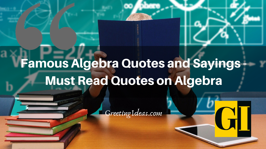 Famous Algebra Quotes and Sayings - Must Read Quotes on Algebra