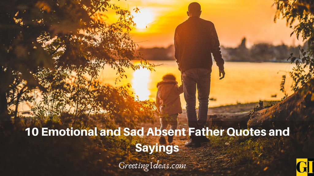10 Emotional and Sad Absent Father Quotes and Sayings
