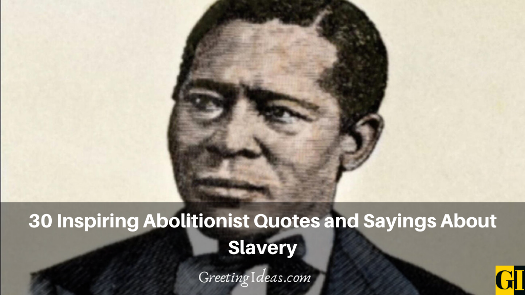30 Inspiring Abolitionist Quotes and Sayings About Slavery