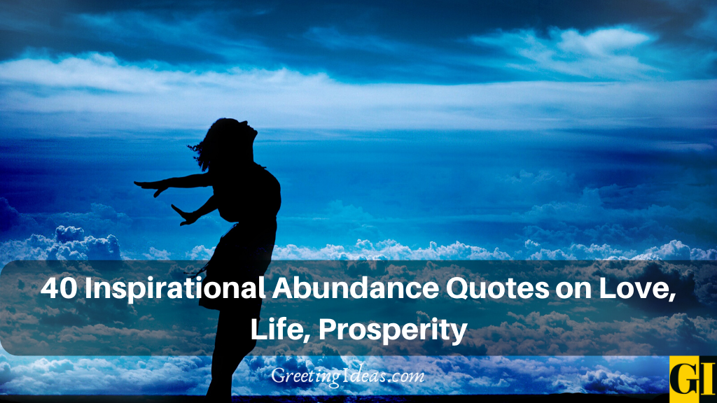 40 Inspirational Abundance Quotes on Love Life Prosperity