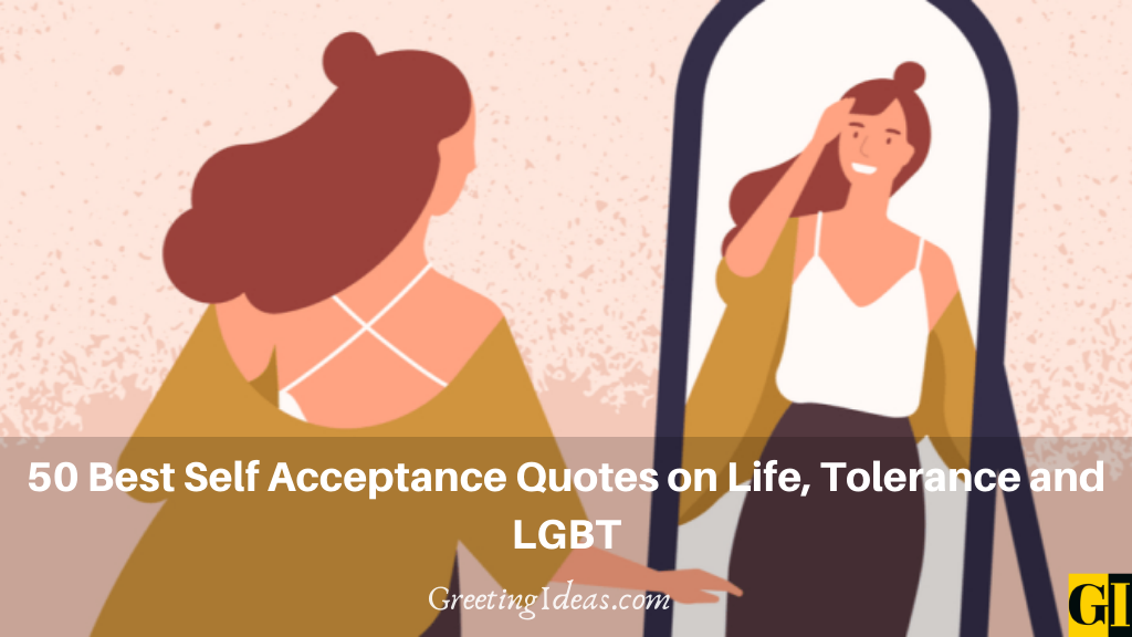 50 Best Self Acceptance Quotes on Life, Tolerance and LGBT