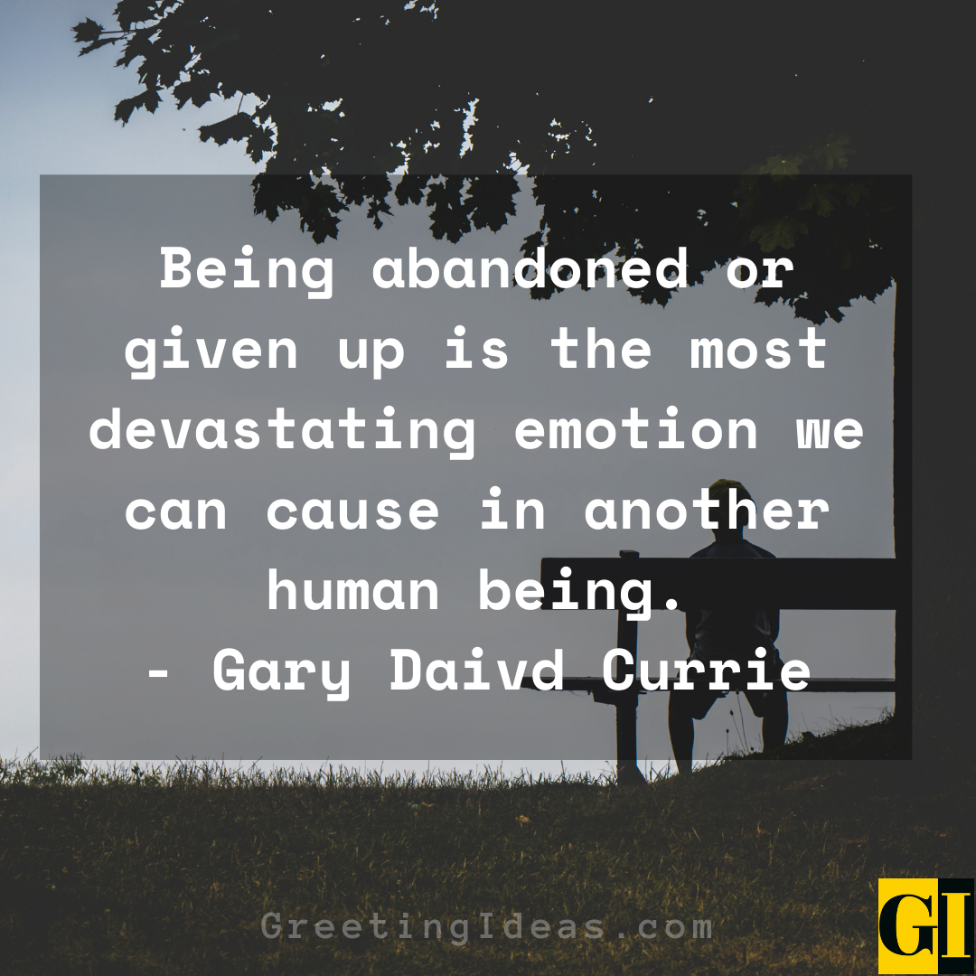 50 Sad Feeling Of Being Abandoned Quotes And Sayings