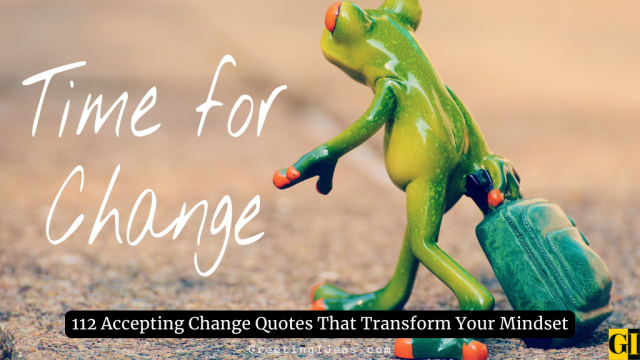 112 Accepting Change Quotes That Transform Your Mindset