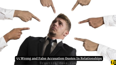 55 Wrong and False Accusation Quotes In Relationships