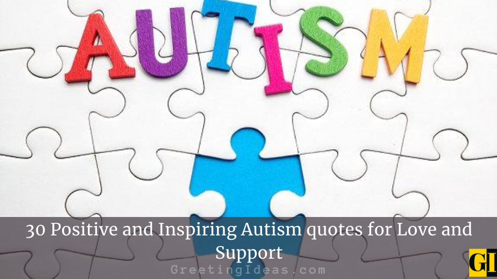 30 Positive and Inspiring Autism quotes for Love and Support