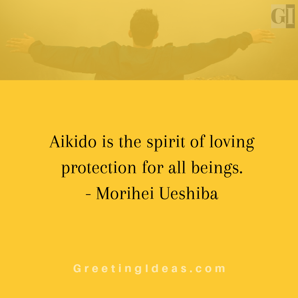 Great Aikido Quotes by Morihei Ueshiba Aikido Philosophy Quotes
