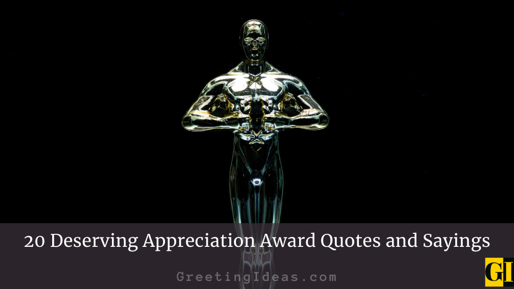 20 Deserving Appreciation Award Quotes and Sayings