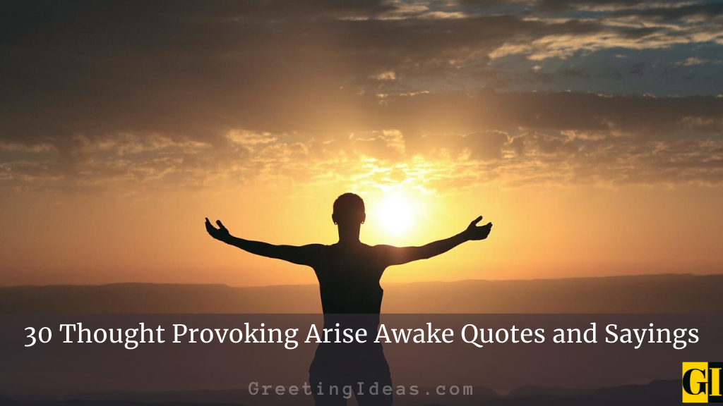 30 Thought Provoking Arise Awake Quotes and Sayings