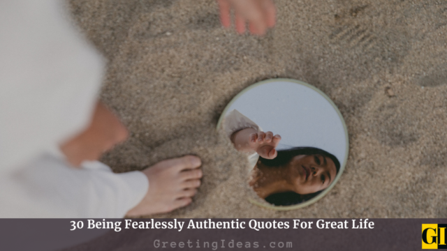 30 Being Fearlessly Authentic Quotes For Great Life