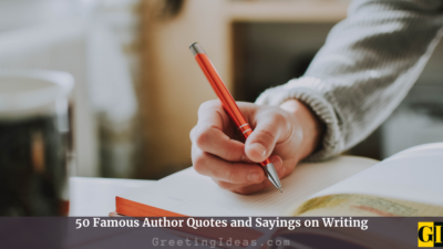50 Famous Author Quotes and Sayings on Writing