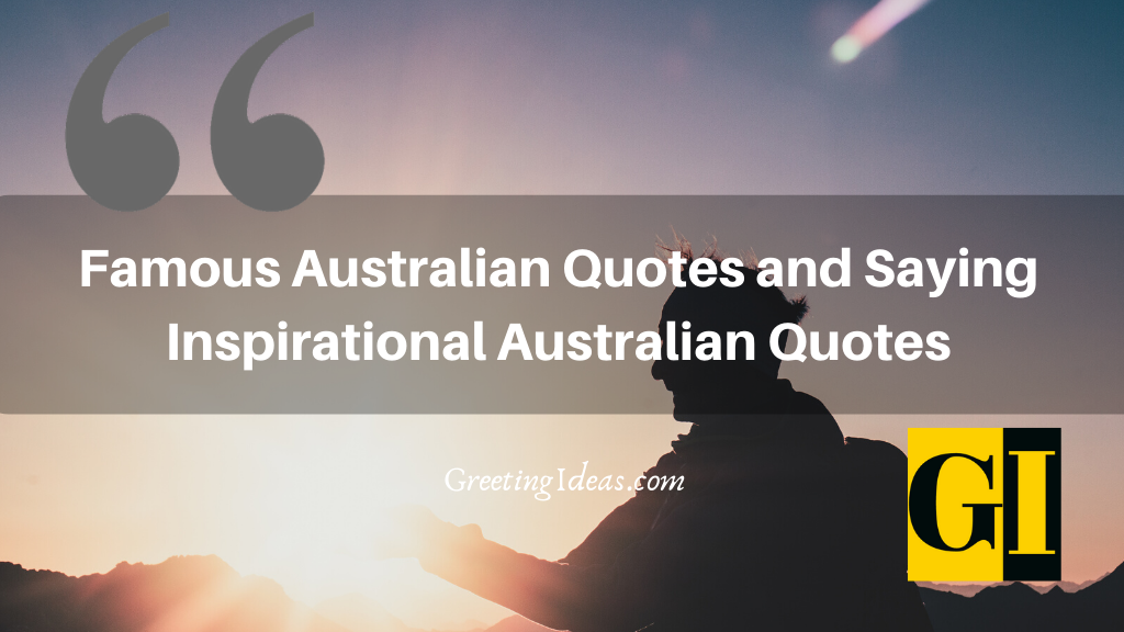 Famous Australian Quotes and Saying: Inspirational Australian Quotes