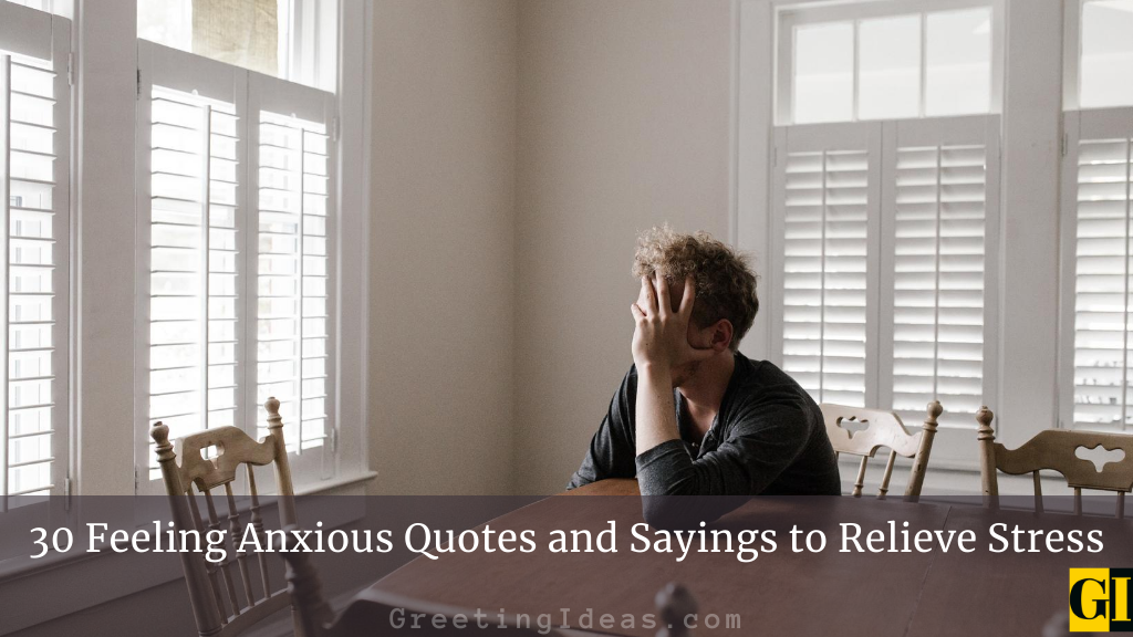 30 Feeling Anxious Quotes and Sayings to Relieve Stress