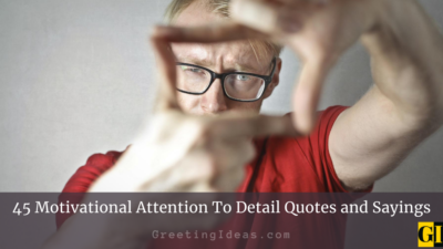 75 Motivational Attention To Detail Quotes and Sayings