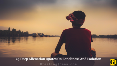 25 Deep Alienation Quotes On Loneliness And Isolation