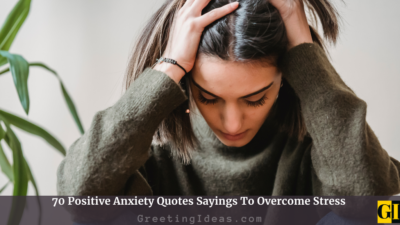 70 Positive Anxiety Quotes Sayings To Overcome Stress