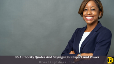 80 Authority Quotes And Sayings On Respect And Power