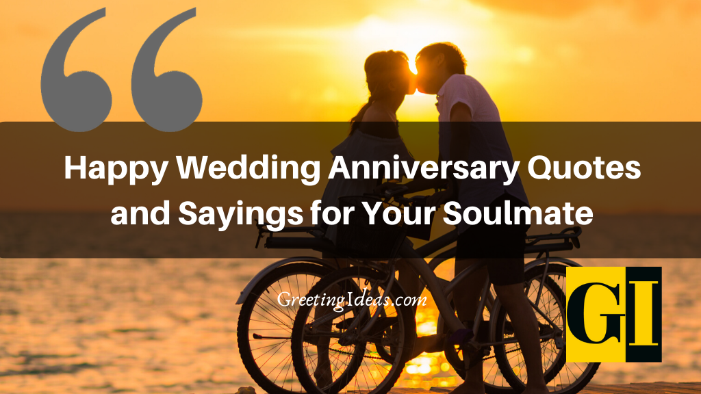 Happy Wedding Anniversary Quotes Sayings for Your Soulmate
