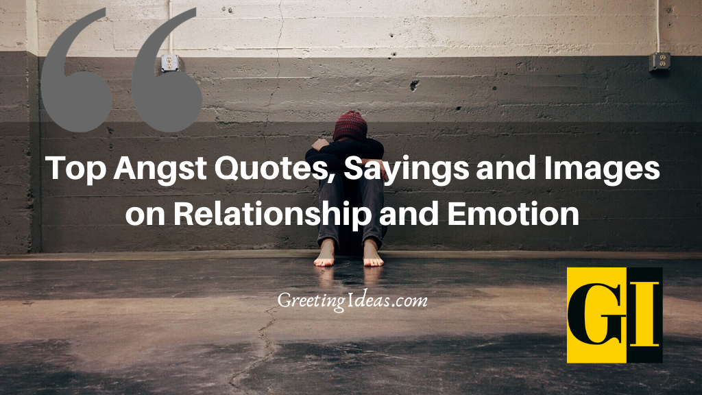 Top Angst Quotes Sayings And Images On Relationship And Emotion 9324