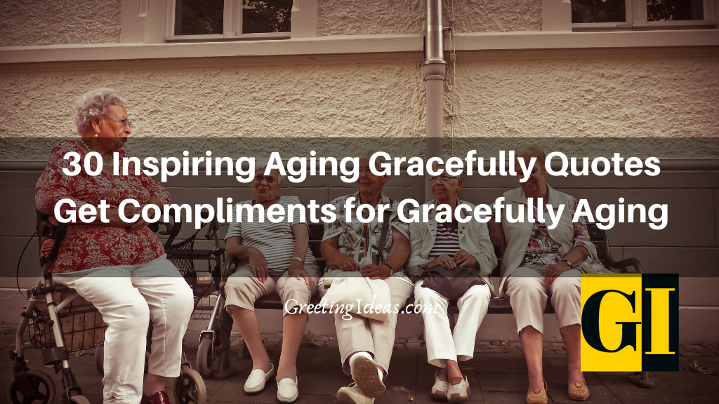 30-inspirational-aging-gracefully-quotes-and-sayings