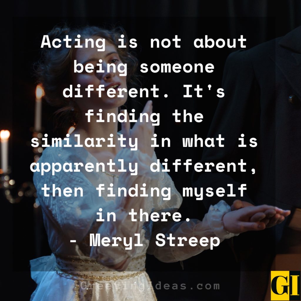 30 Best And Inspirational Acting Quotes And Sayings 