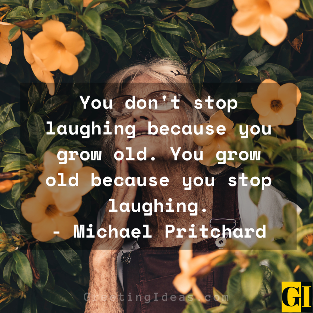 85 Wisdom Rich Age Quotes Sayings To Remain Young At Heart