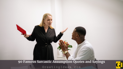 90 Famous Sarcastic Assumption Quotes and Sayings