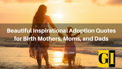35 Beautiful Inspirational Adoption Quotes for New Parents