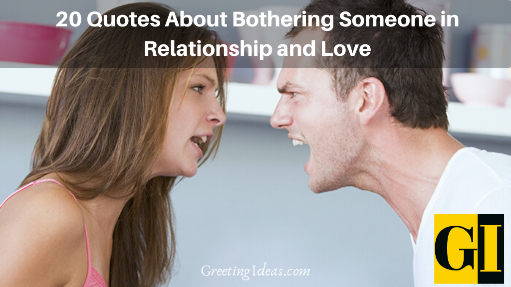 20 Quotes About Bothering Someone in Relationship and Love