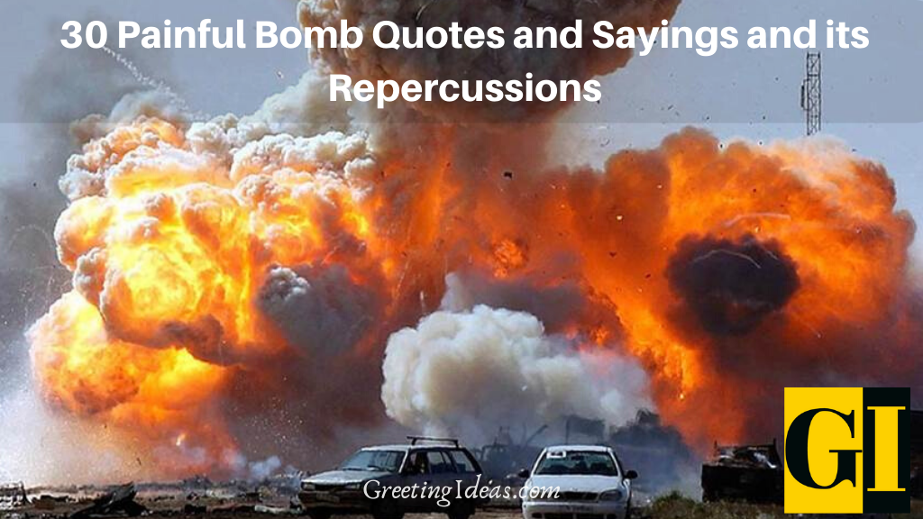 30 Painful Bomb Quotes and Sayings and its Repercussions