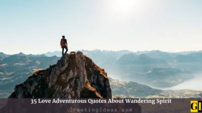 35 Love Adventurous Quotes About Wandering Spirit