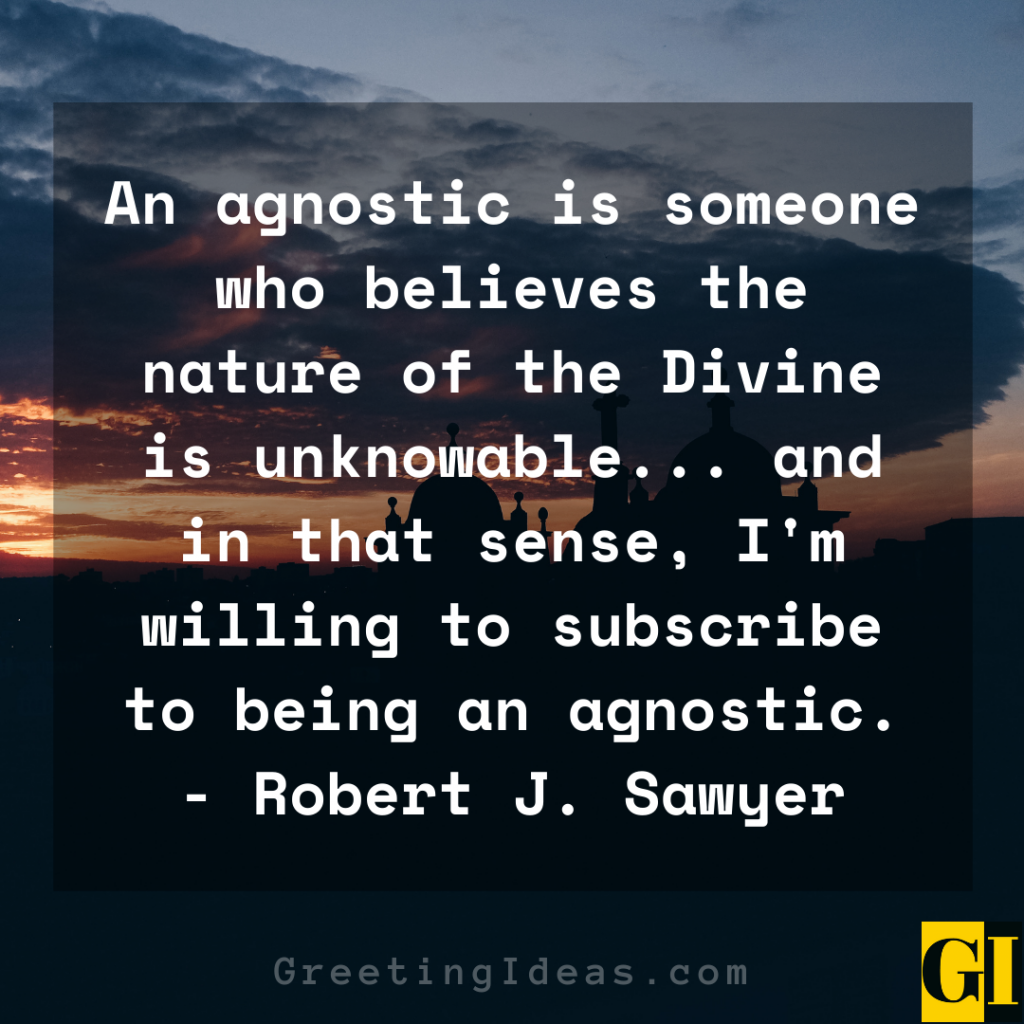 40 Top Agnostic Quotes About Religion, Life, God and Death