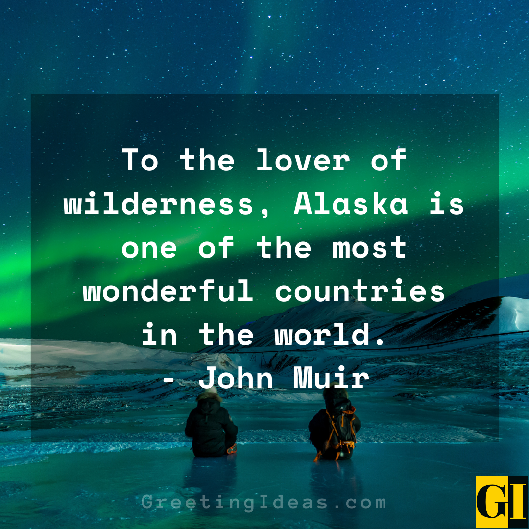 Alaska Quotes Greeting Ideas 1