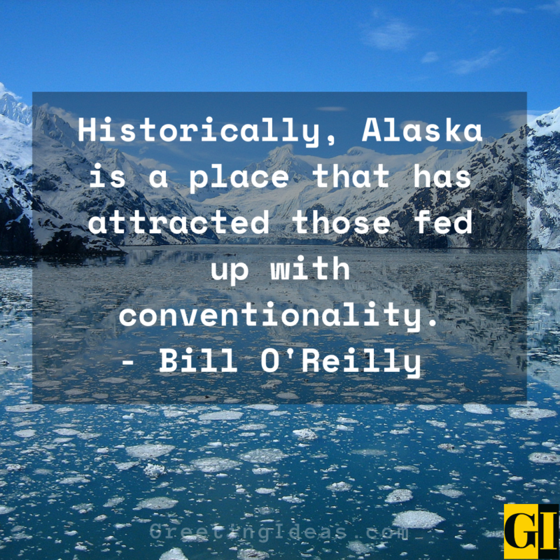 Famous Quotes about Alaska on Beauty, Glaciers, Wilderness