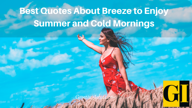 Best Quotes About Breeze to Enjoy Summer and Cold Mornings