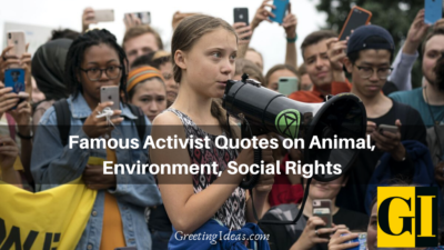 Famous Activist Quotes on Animal, Environment, Social Rights