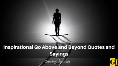 Inspirational Go Above and Beyond Quotes and Sayings