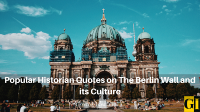 Popular Historian Quotes on The Berlin Wall and its Culture