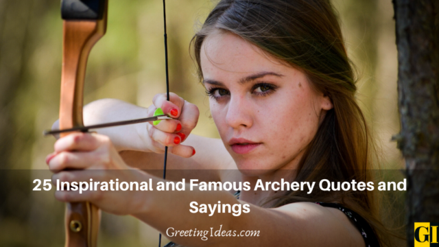 25 Inspirational and Famous Archery Quotes and Sayings