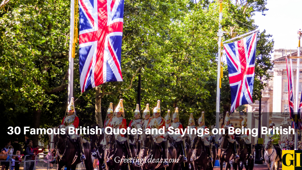 30 Famous British Quotes and Sayings on Being British