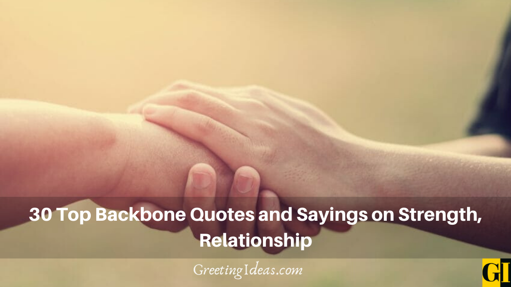 30 Top Backbone Quotes and Sayings on Strength Relationship