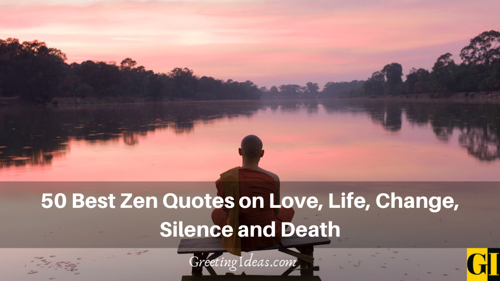 50 Best Zen Quotes on Love Life Change Silence and Death 