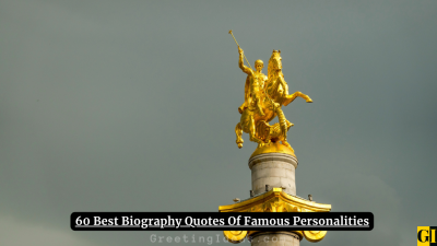 60 Best Biography Quotes Of Famous Personalities