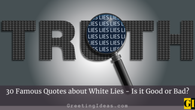 30 Famous Quotes about White Lies – Is it Good or Bad?