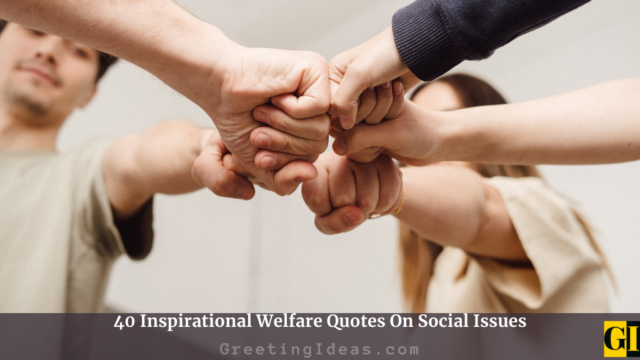 40 Inspirational Welfare Quotes On Social Issues