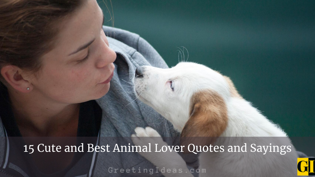 15 Cute and Best Animal Lover Quotes and Sayings