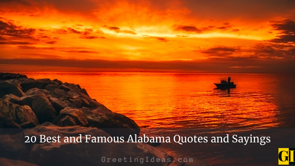 20 Best and Famous Alabama Quotes and Sayings