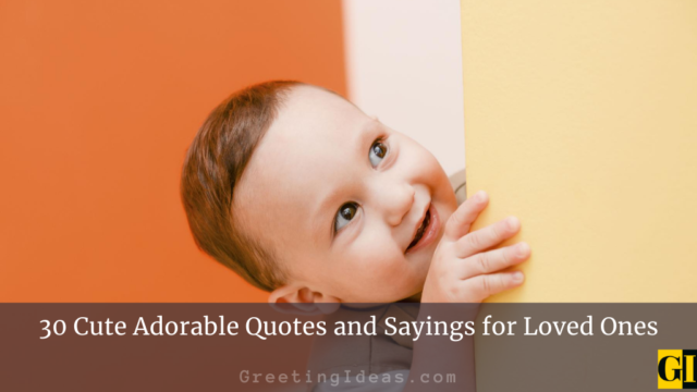 30 Cute Adorable Quotes And Sayings For Loved Ones