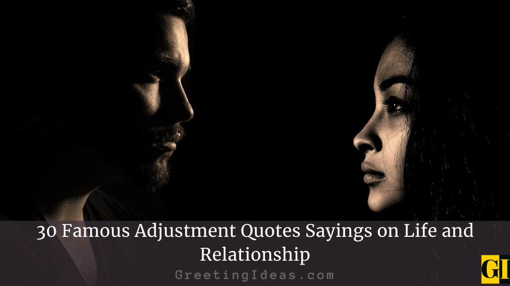 30 Famous Adjustment Quotes Sayings on Life and Relationship