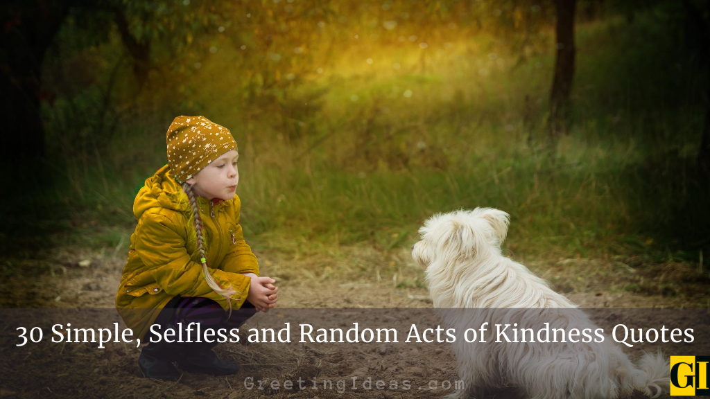 30 Simple Selfless and Random Acts of Kindness Quotes