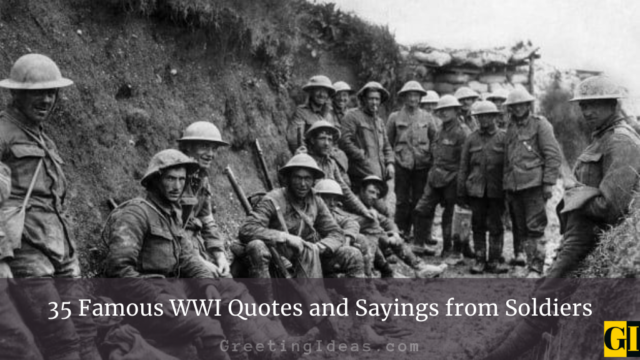 35 Famous WWI Quotes And Sayings From Soldiers